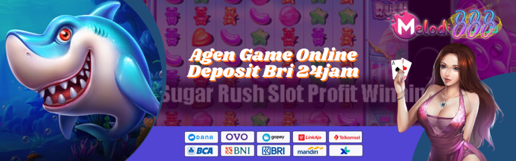 Agen Game Online Deposit Bri