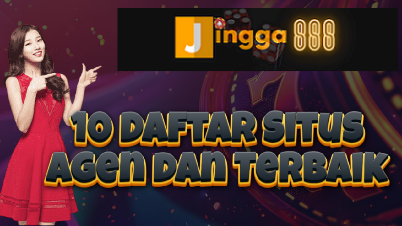 10 Daftar Situs Agen dan Terbaik