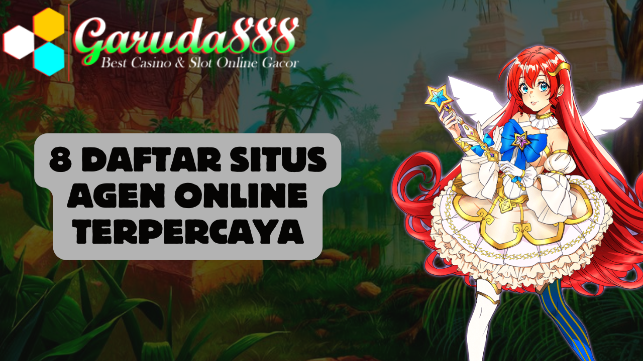 8 Daftar Situs Agen Online Terpercaya