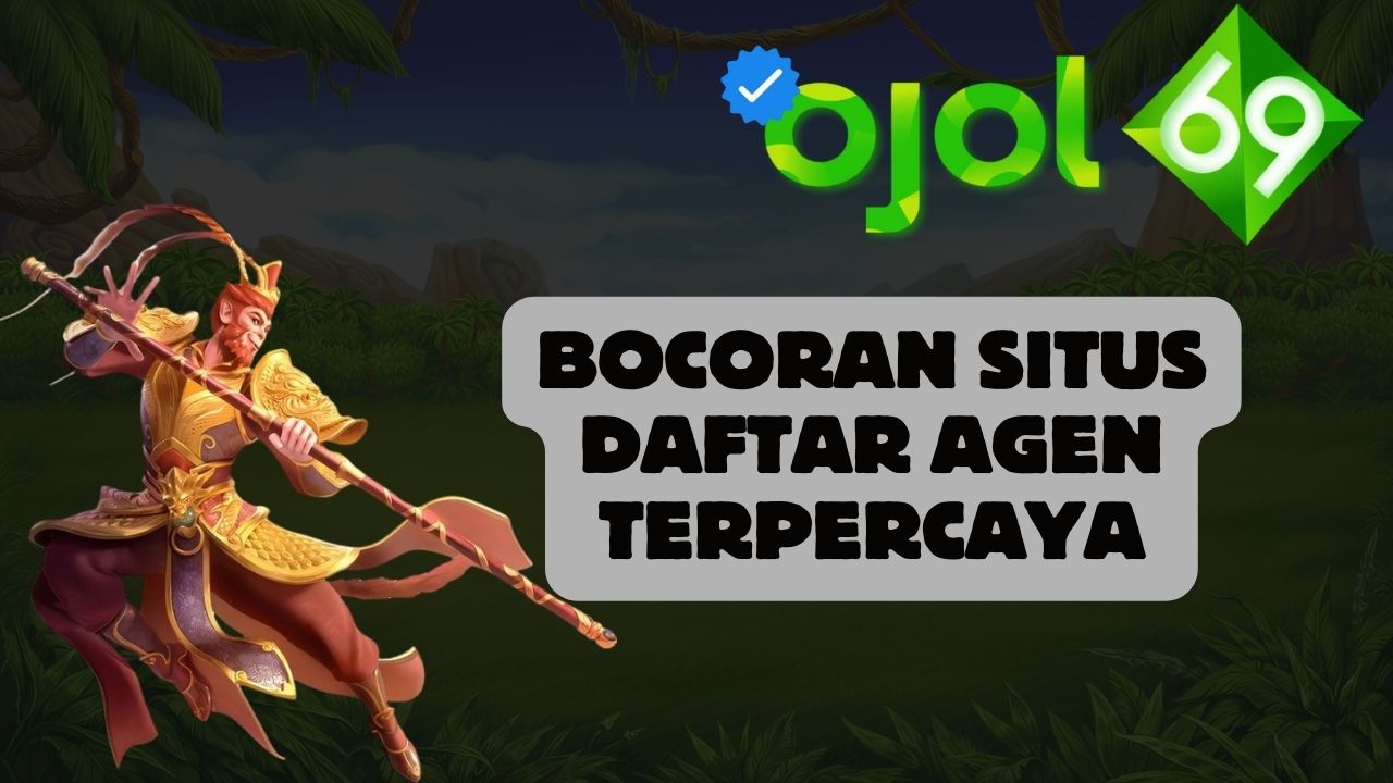 Bocoran Situs Daftar Agen Terpercaya