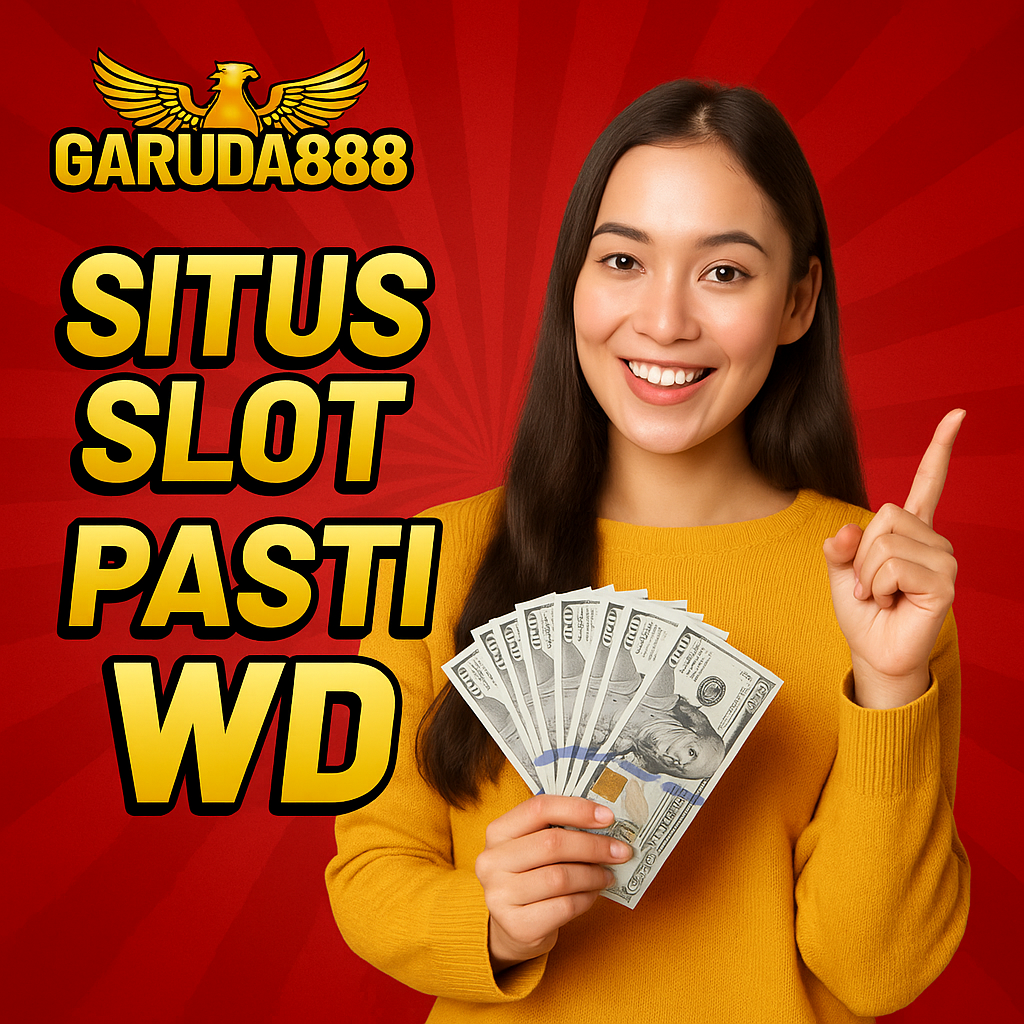 Situs Slot Pasti WD Garuda888