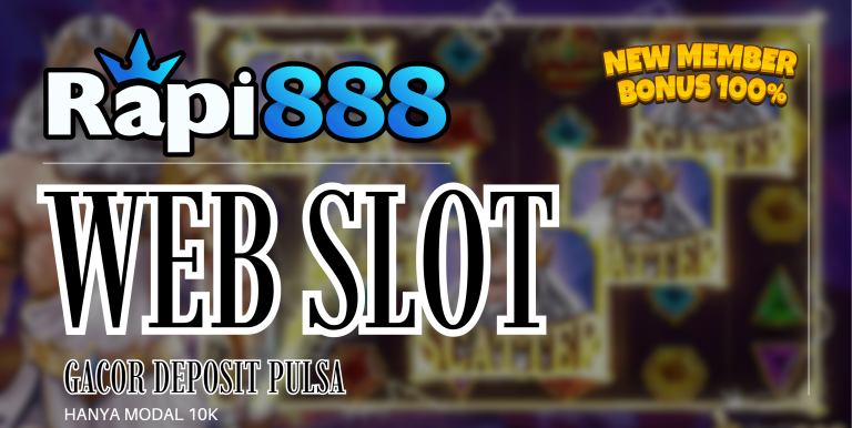 RAPI888 WEB SLOT GACOR DEPOSIT PULSA